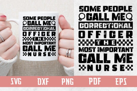 Correctional Officer Call Me Nurse Svg: Graphics for Crafts
