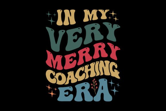 In My Very Merry Coaching Era Graphics & T-Shirt Designs