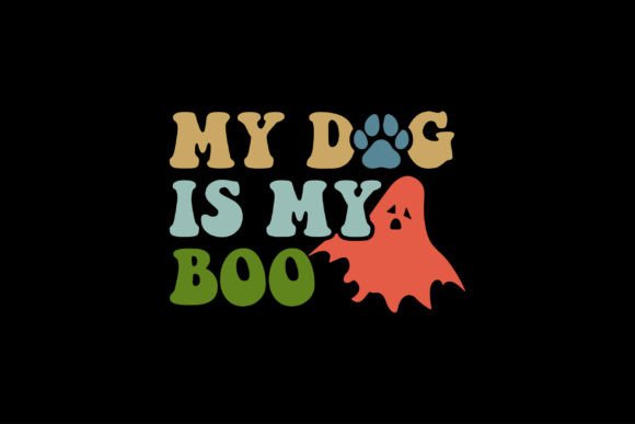 My Dog is My Boo: Graphics for T-Shirt Designs
