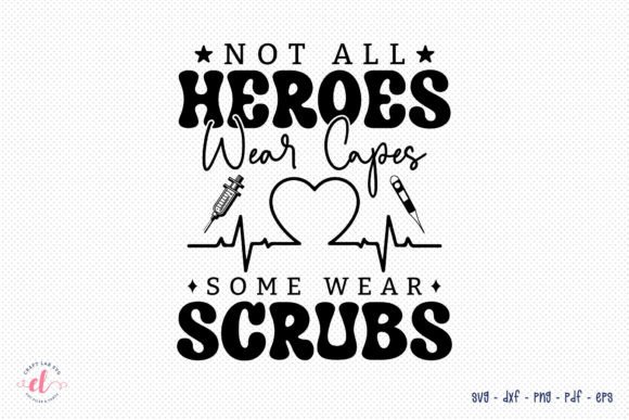 Not All Heroes Wear Caps Nurse SVG Review
