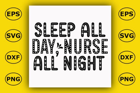 Nurse Sleep All Day Graphics for T-Shirt Designs