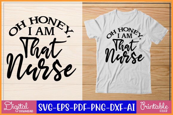 Oh Honey, I Am That Nurse SVG: Graphics for Crafts