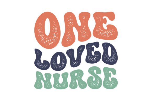 Retro One Loved Nurse Graphics for Crafts