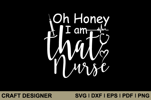 Reviewing Oh Honey I Am That Nurse Svg Cut File
