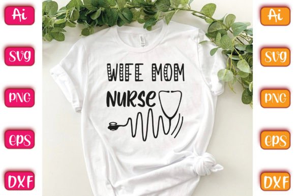 Wife Mom Nurse 2 Graphics for T-Shirt Designs